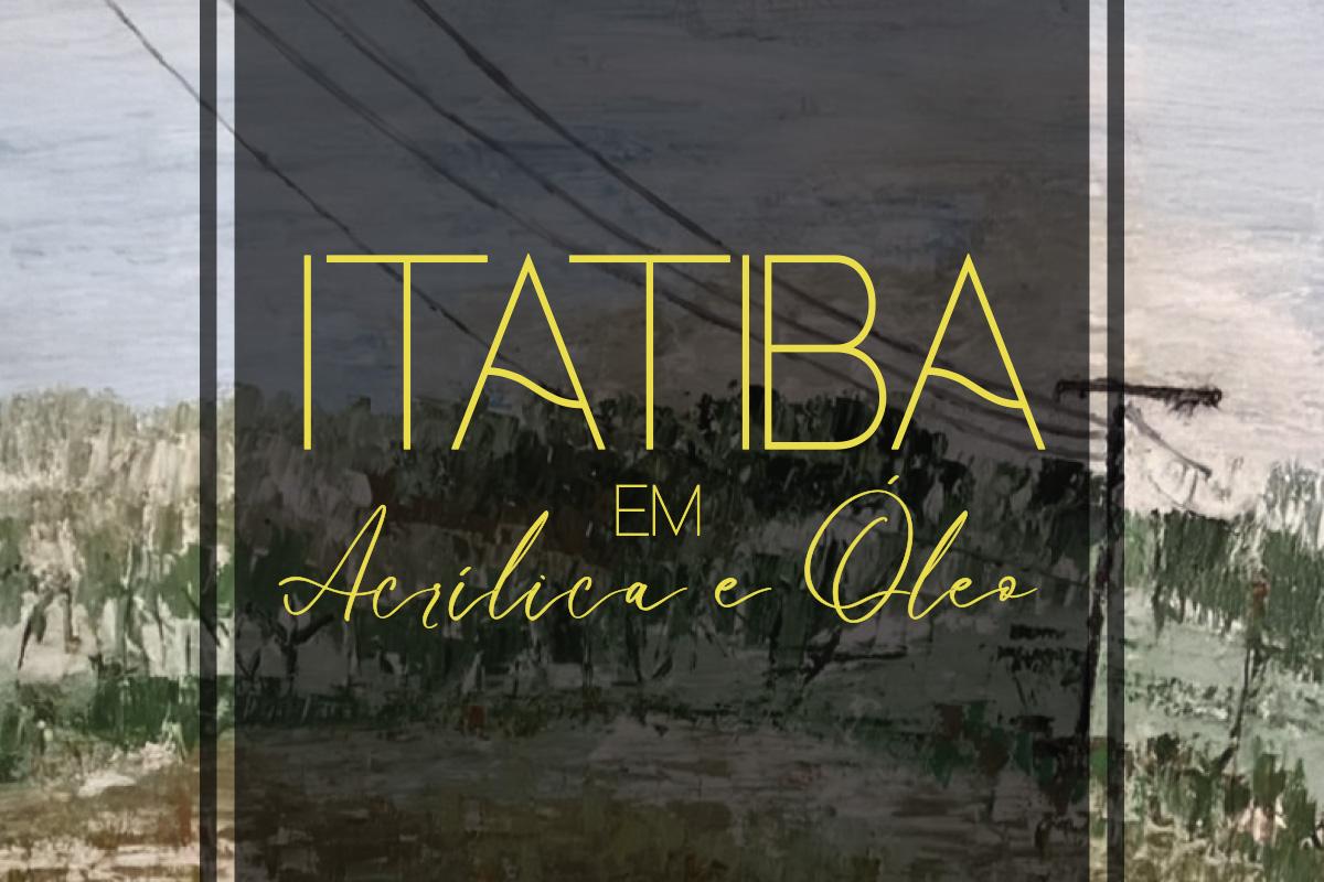 Exposição “Itatiba em Acrílica e Óleo” chega à Câmara Municipal em novembro